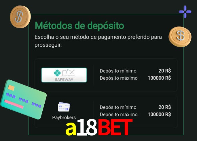 O cassino a18bet oferece uma grande variedade de métodos de pagamento